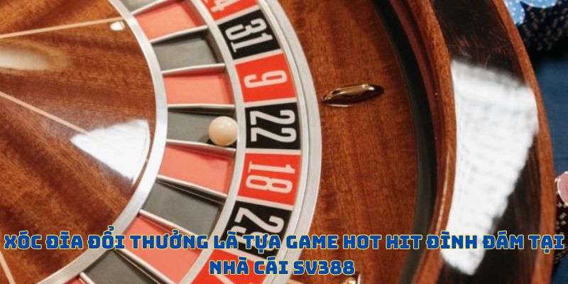 Xóc đĩa đổi thưởng